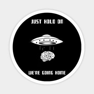 Just Hold On - We're going home Magnet